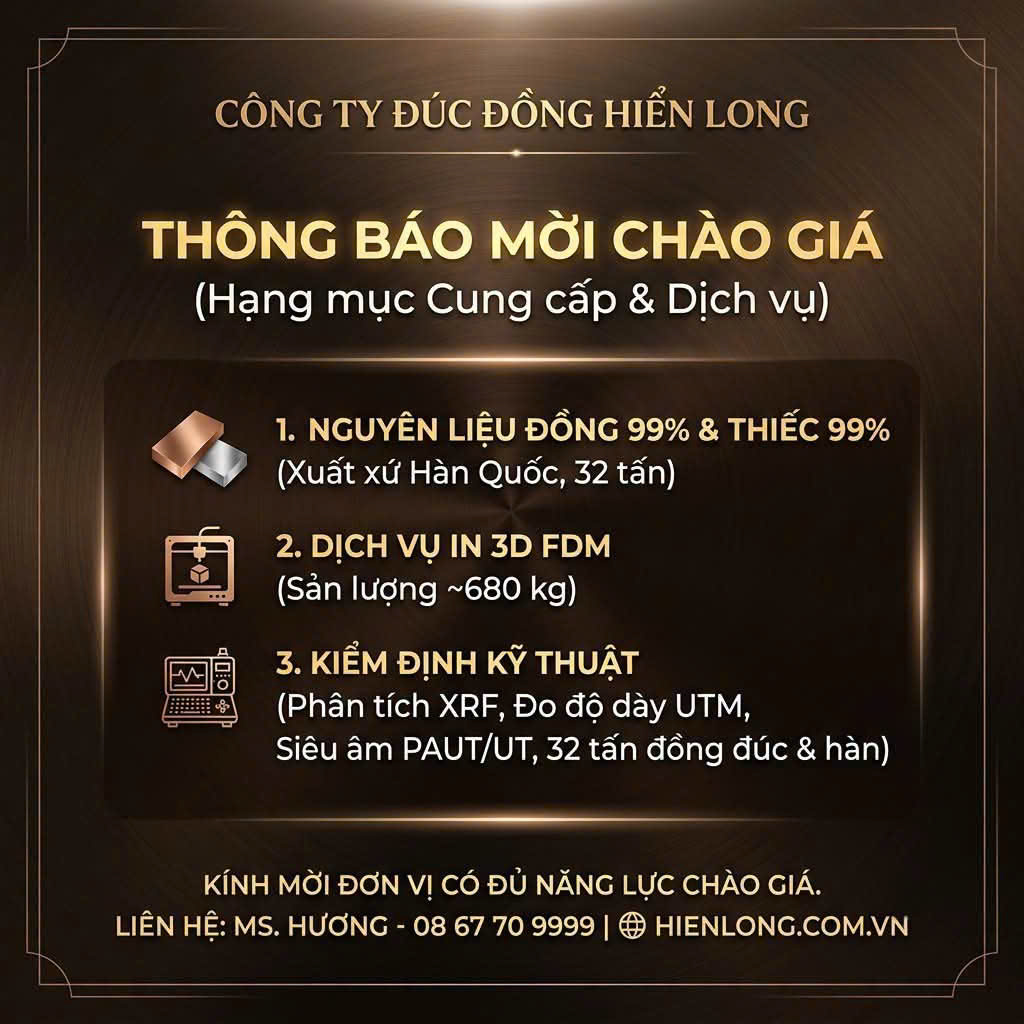 Mời thầu cung cấp 32 tấn đồng 99% + thiếc 99%, in 3D FDM 680 kg và Phân tích kỹ thuật.