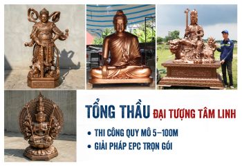 Tổng thầu EPC chế tác và thi công Đại tượng Phật giáo tâm linh